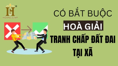 Có bắt buộc hoà giải tranh chấp đất đai tại xã trước khi ra toà?